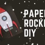 A Guide to Making a Paper Rocket DIY for Kids [Free Template]