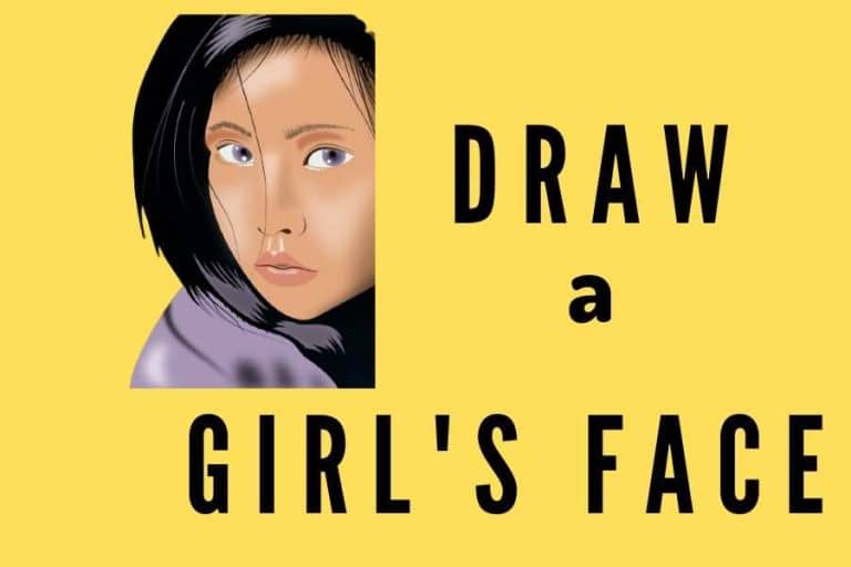 How to Draw a Girl’s Face & Some Fascinating Facts [4 Free Printables]