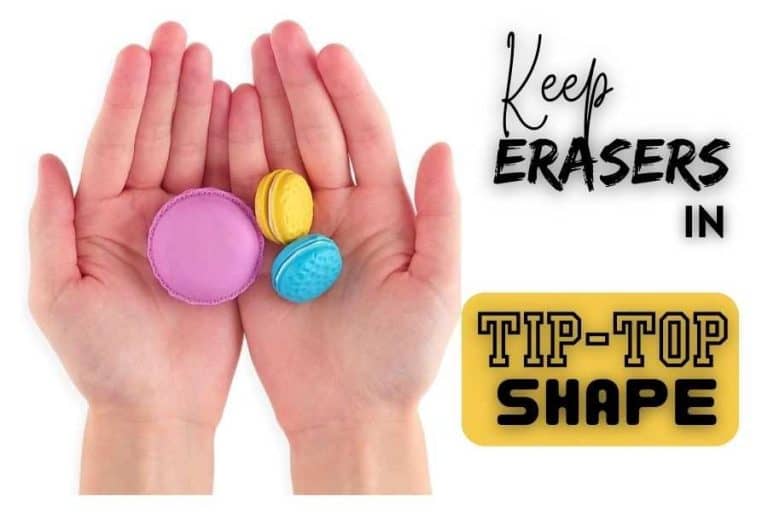 Keeping Your Erasers in Tip-Top Shape: A Comprehensive Guide