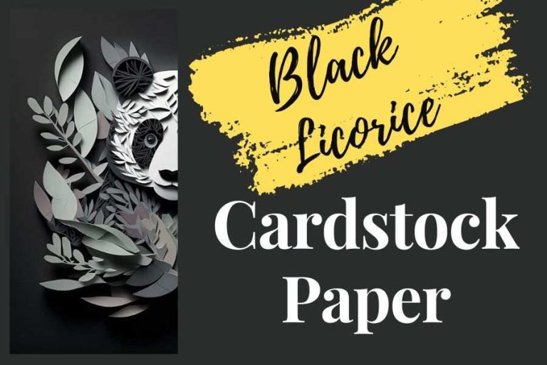 Best 4 Black Licorice Cardstock Paper for a Perfect Project